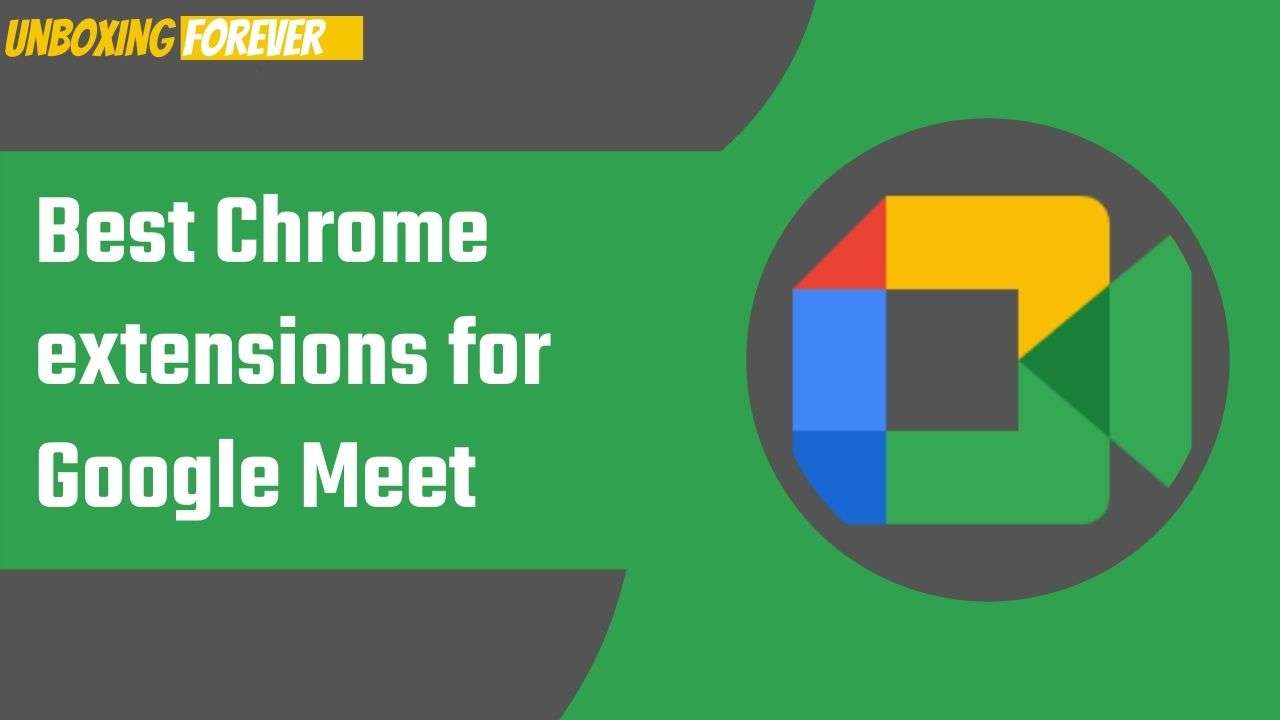 Best chrome extensions for google meet