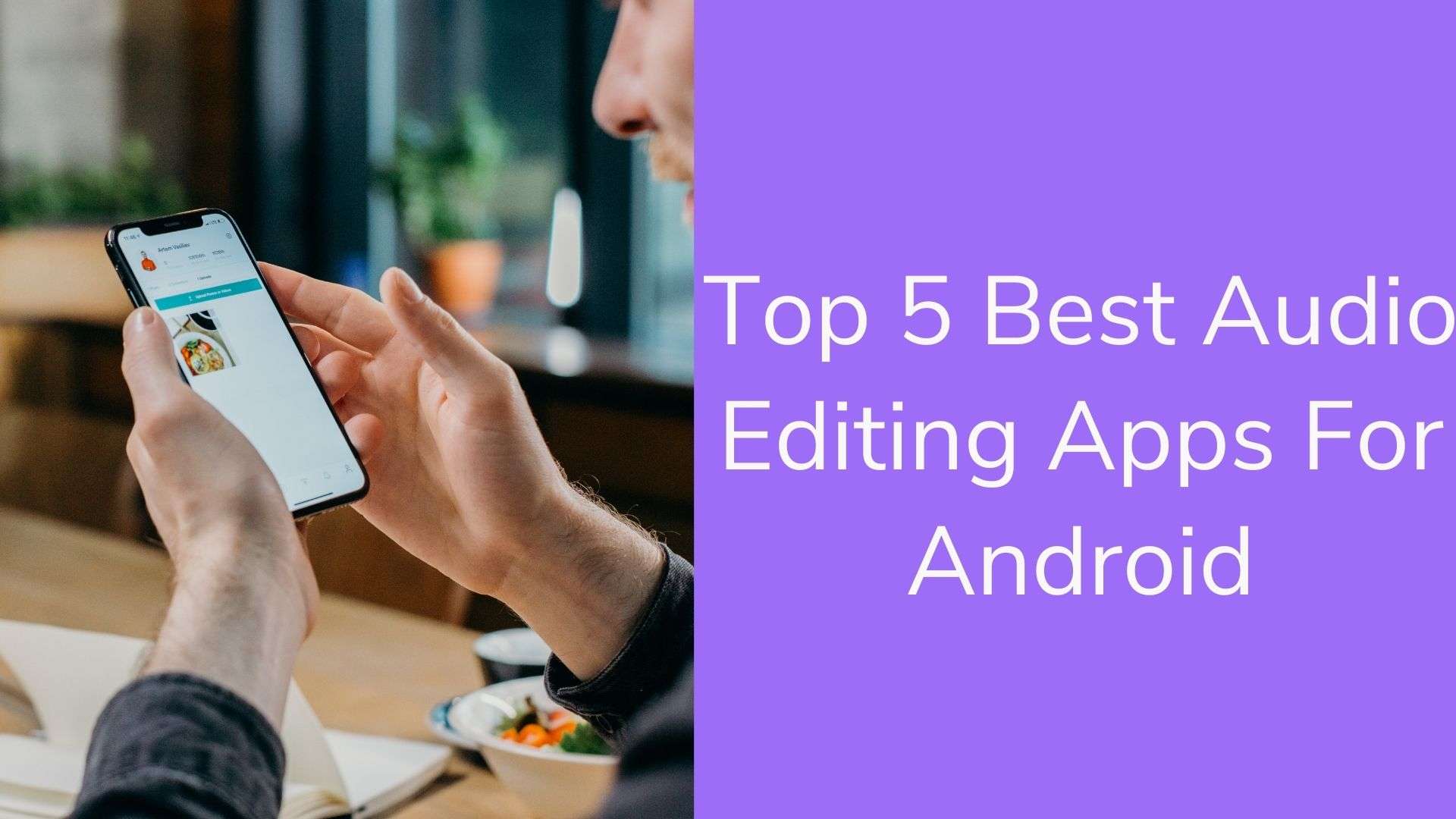 top 5 best audio editing apps for android